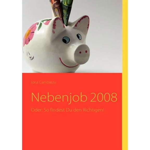 Nebenjob 2008: Oder: So findest Du den Richtigen!, (Paperback)
