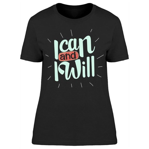 I Just Can And I Will T-Shirt Women -Image by Shutterstock, Female Large