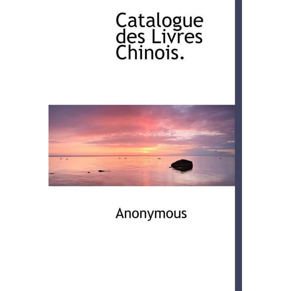 Catalogue Des Livres Chinois. (Hardcover)