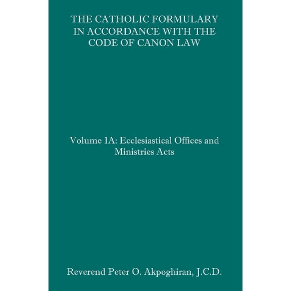 The Catholic Formulary in Accordance with the Code of Canon Law, (Paperback)