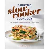 Pre-Owned Bariatric Slow Cooker Cookbook: Easy Recipes for Post-Op Recovery and Lifelong Health (Paperback) 1638073139 9781638073130