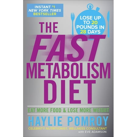 The Fast Metabolism Diet : Eat More Food and Lose More (Best Diet Ever To Lose Weight Fast)