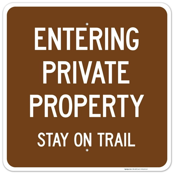 Entering Private Property Stay On Trail Sign,
