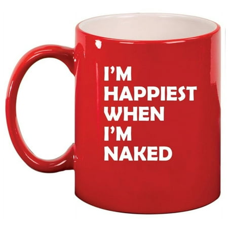 

I m Happiest When I m Naked Funny Ceramic Coffee Mug Tea Cup Gift (11oz Red)