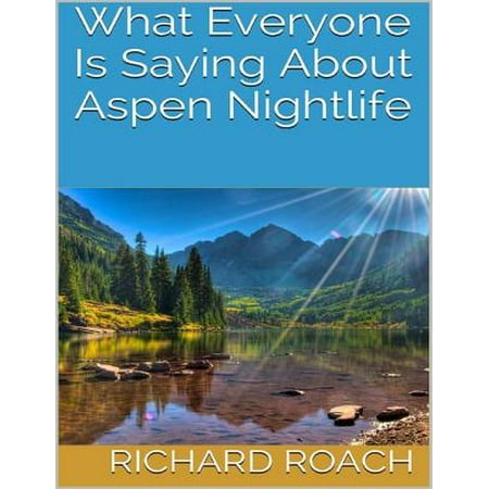 What Everyone Is Saying About Aspen Nightlife - (Best Nightlife In Germany)