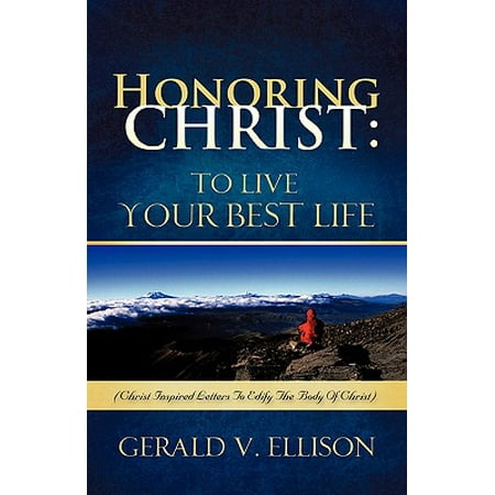 Honoring Christ : To Live Your Best Life