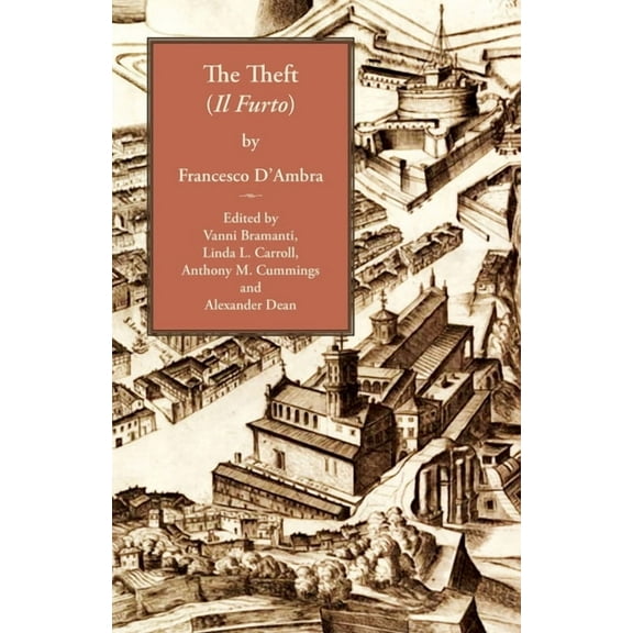 Italica Press Renaissance and Modern Pla The Theft: Il Furto, (Paperback)