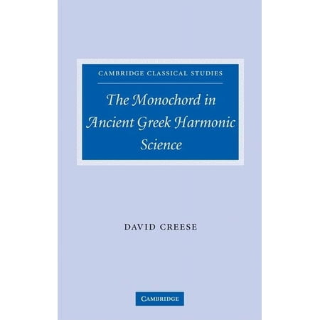 Cambridge Classical Studies The Monochord in Ancient Greek Harmonic Science (Hardcover)