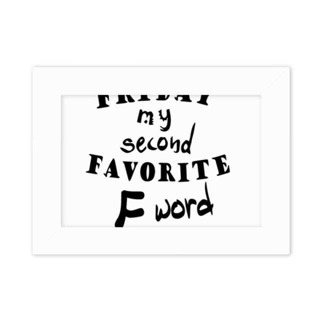 English Word Design Friday My Second Favorite Photo Mount Frame Picture Art Painting Desktop 5x7 inch