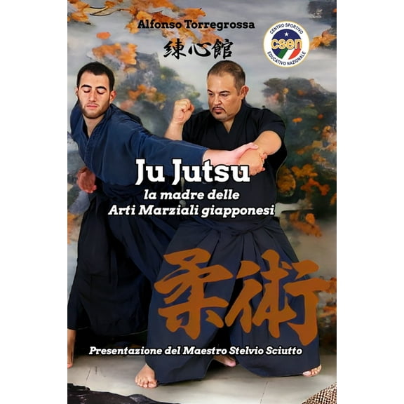 JuJitsu: la madre delle Arti Marziali giapponesi "JuJutsu", (Paperback)