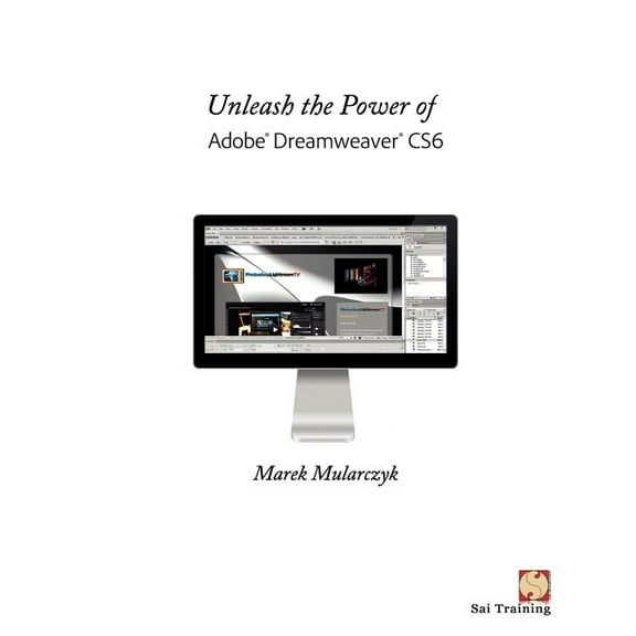 Unleash the Power of Adobe Dreamweaver Cs6 (Paperback)