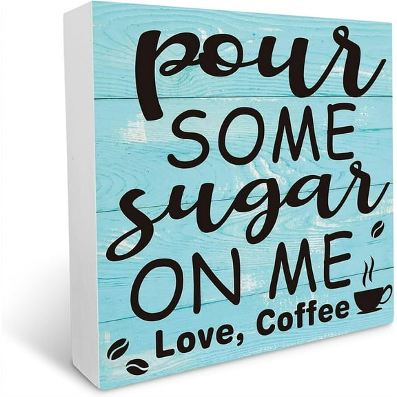 Coffee Sign, Pour Some Sugar On Me, Wood Box Sign Desk Decor 5x5 Inch, Love Coffee Sign, Rustic Coffee Kitchen Sign, Coffee Tabletop Decor, Farmhouse Decor, Cafe Decoration