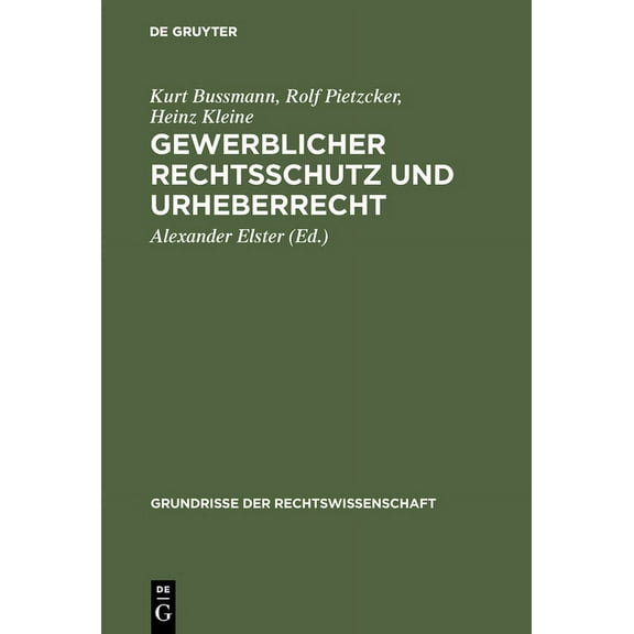 Grundrisse Der Rechtswissenschaft Gewerblicher Rechtsschutz Und Urheberrecht: (Mit Abdruck Der Gesetzestexte, Der Internationalen Verträge Und Der Amtlich, Book 8, (Hardcover)