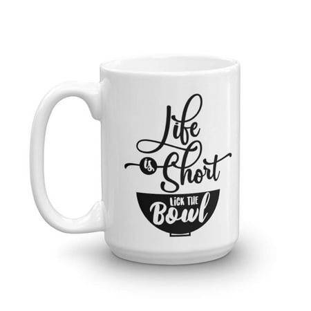 Life Is Short. Lick The Bowl. Funny Asian Cooking Related Ceramic Coffee & Tea Gift Mug, Utensils, Supplies, Favors And Gifts For A Cook's Friends & For A Foodie Who Loves Ramen Noodle (Best Way To Make Ramen Noodles)