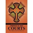 thumbnail image 2 of Order in His Courts: His Order for His Presence, 2 of 2
