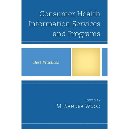 Best Practices in Library Services: Consumer Health Information Services and Programs: Best Practices