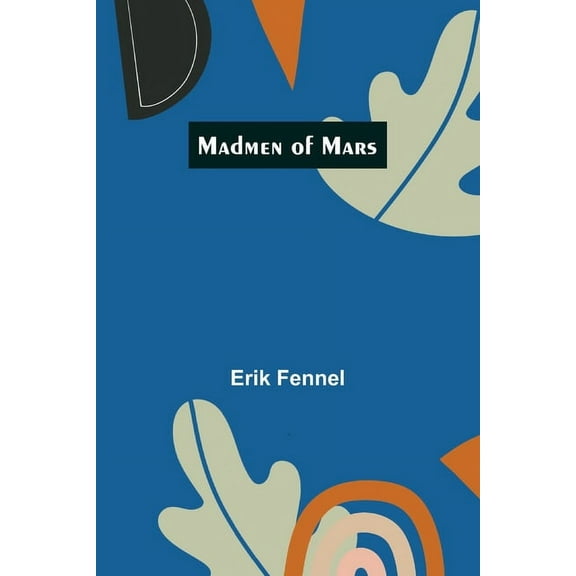 Madmen of Mars, (Paperback)