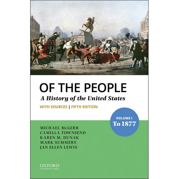 Of the People: Volume I: To 1877 with Sources, (Paperback)
