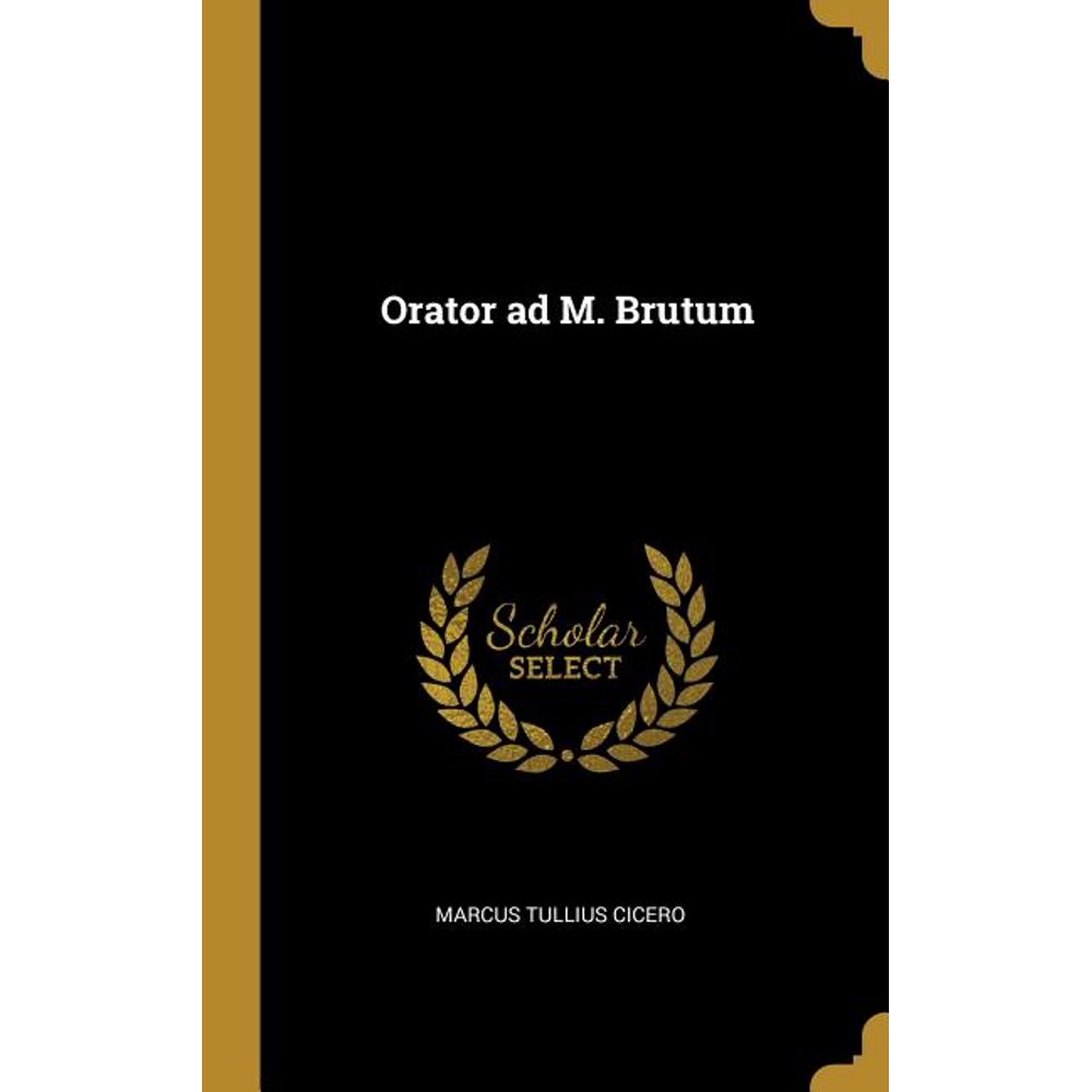 Orator Ad M. Brutum (Hardcover)