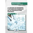thumbnail image 1 of La gestión de la enfermería y los servicios generales en las organizaciones sanitarias, 1 of 2