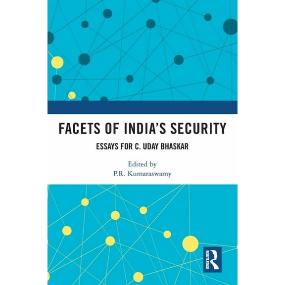Facets of India's Security: Essays for C. Uday Bhaskar, (Paperback)