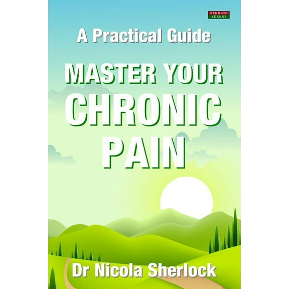 Pain Management Master Your Chronic Pain: A Practical Guide, (Paperback)