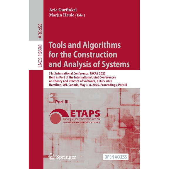 Lecture Notes in Computer Science Tools and Algorithms for the Construction and Analysis of Systems: 31st International Conference, Tacas 2025, Held as Pa, Book 15698, (Paperback)