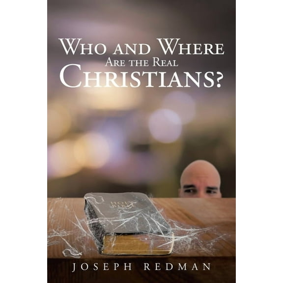 Who and Where are the Real Christians?, (Paperback)