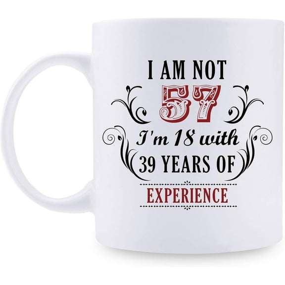 57th Birthday Gifts for Women Men - I''m Not 57 I''m 18 with 39 Years of Experience Mug - 57 Year Old Present Ideas for Wife, Husband, Mom, Dad, Sisters, Brothers, Friends, Coworkers - 11 oz