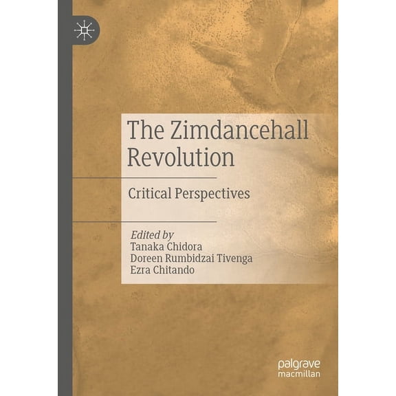 The Zimdancehall Revolution: Critical Perspectives, (Hardcover)