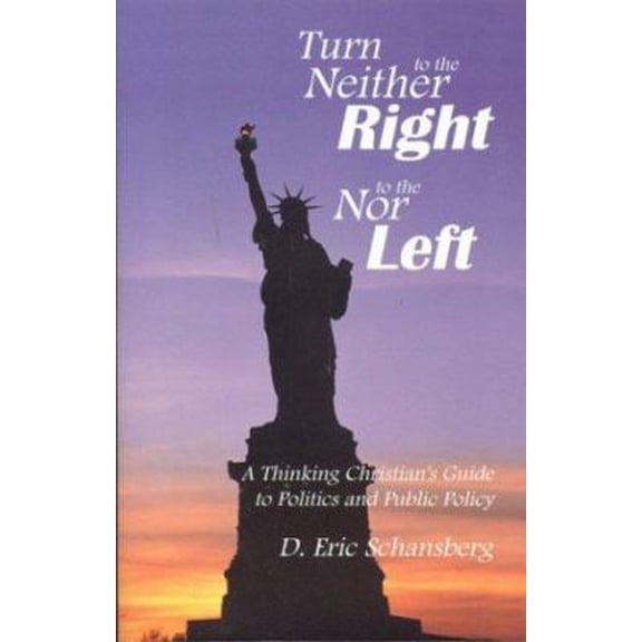 Pre-Owned Turn Neither to the Right Nor to the Left (Christian Life And Public Policy Series) (Paperback) 0972975454 9780972975452