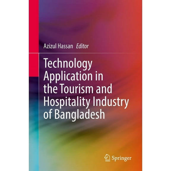 Technology Application in the Tourism and Hospitality Industry of Bangladesh, (Hardcover)