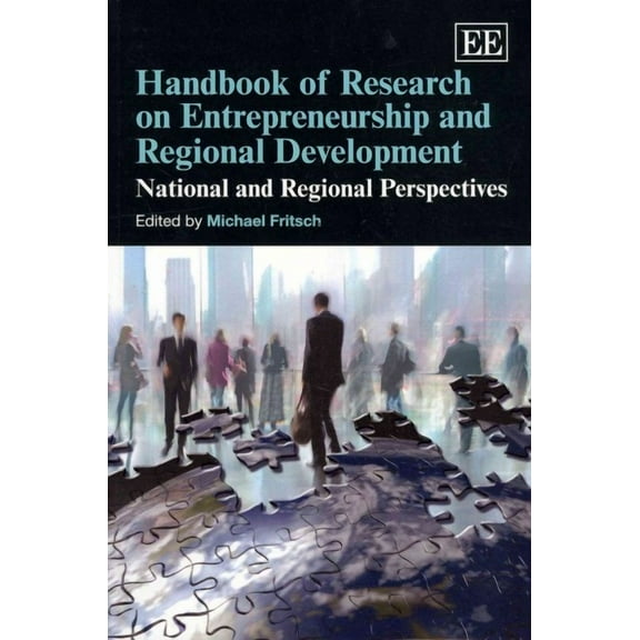 Handbook of Research on Entrepreneurship and Regional Development : National and Regional Perspectives