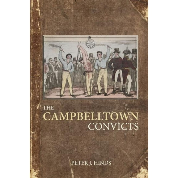 The Campbelltown Convicts, (Paperback)