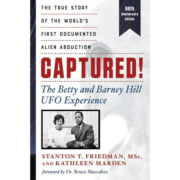 Pre-Owned Captured! the Betty and Barney Hill UFO Experience (60th Anniversary Edition): The True Story of the World's First Documented Alien Abduction (Paperback) 1632651874 9781632651877