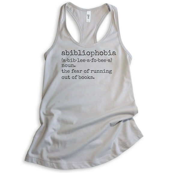 Abibliophobia A Fear Of Running Out Of Books Tank Top, Ladies Racerback Tank Top, Book Lover Reading Tank, Silver Gray, Small