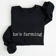 thumbnail image 2 of He’s Farming Sweatshirt – Funny Farmer Wife Sweater, Farm Life Pullover, Cute Country Girl Top, Farming Gift for Wife or Girlfriend, 2 of 7