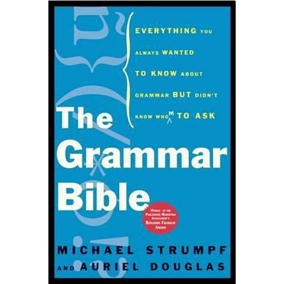 Pre-Owned The Grammar Bible: Everything You Always Wanted to Know about Grammar But Didn't Know Whom to Ask (Paperback) 0805075607 9780805075601