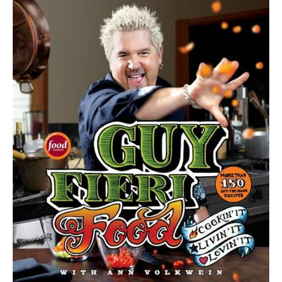 Pre-Owned Guy Fieri Food: Cookin' It, Livin' It, Lovin' It (Hardcover) 0061894559 9780061894558