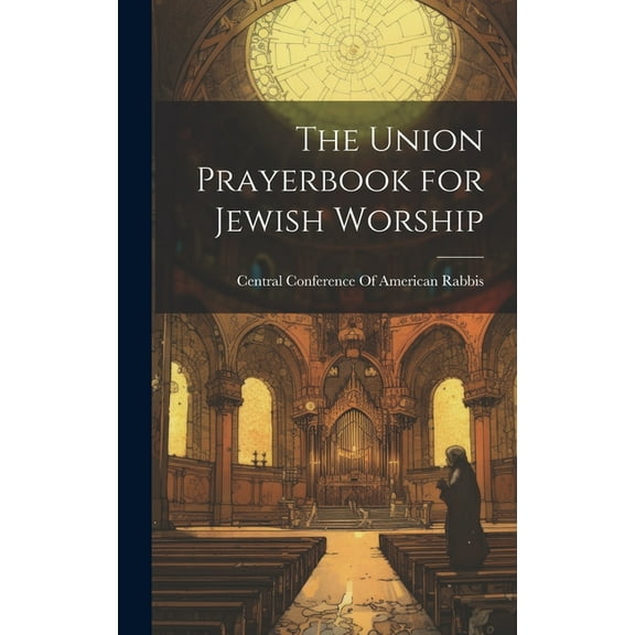 The Union Prayerbook for Jewish Worship (Hardcover)