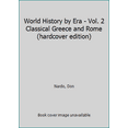 thumbnail image 1 of Pre-Owned World History by Era - Vol. 2 Classical Greece and Rome (hardcover edition) (Hardcover) 0737705787 9780737705782, 1 of 1