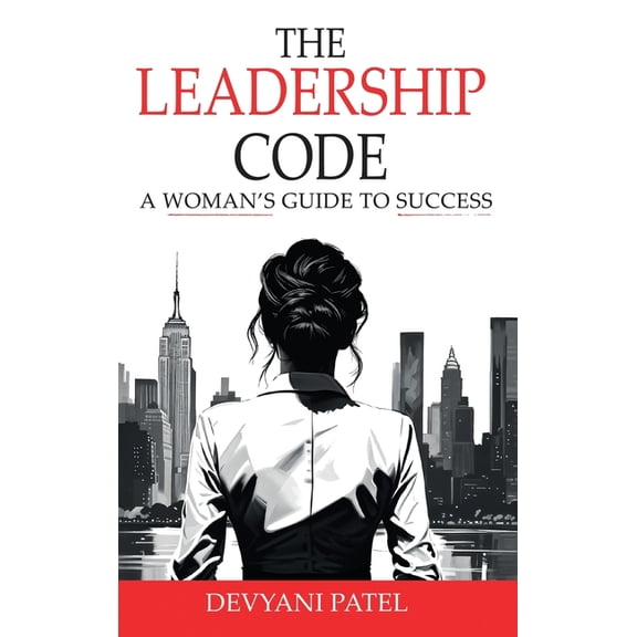 The Leadership Code: A Woman's Guide to Success, (Hardcover)