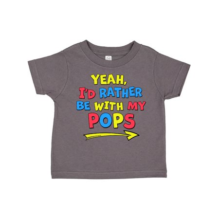 

Inktastic Yeah I d Rather be with My Pops in Red Yellow and Blue Gift Toddler Boy or Toddler Girl T-Shirt