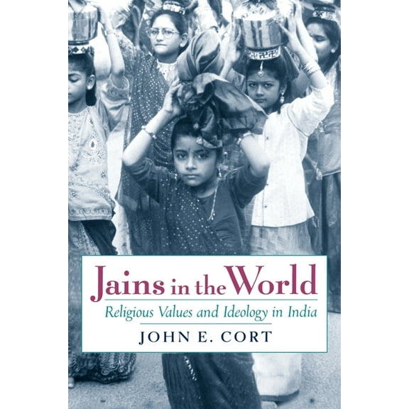 Jains in the World: Religious Values and Ideology in India, (Paperback)