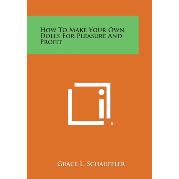 How to Make Your Own Dolls for Pleasure and Profit (Paperback)