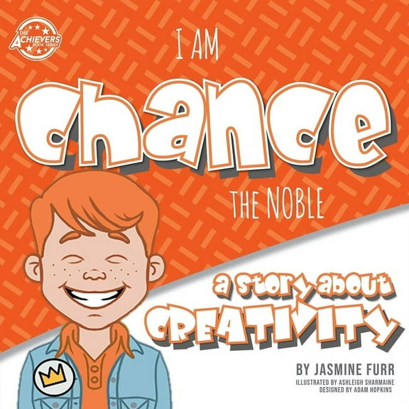 Achievers I Am Chance the Noble: a story about creativity (The Achievers - Level L), Book 6, (Paperback)