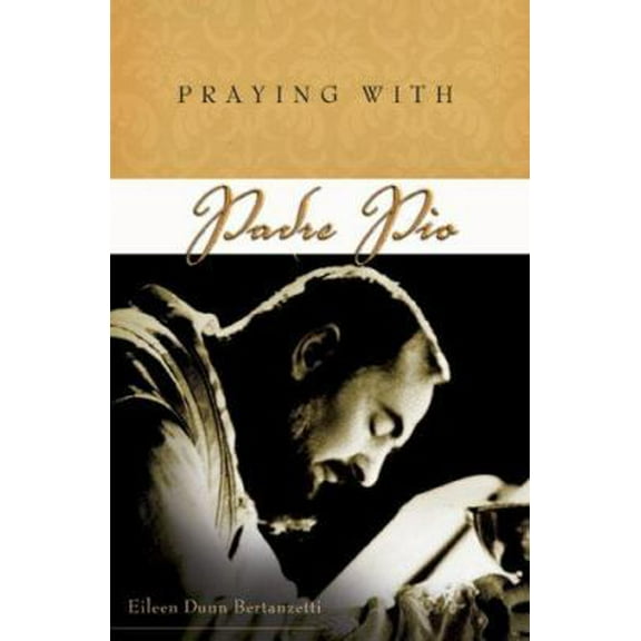 Pre-Owned Praying with Padre Pio (Paperback) 1593250916 9781593250911