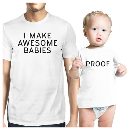 

Awesome Babies Proof Funny Matching Tees Gift For Dad and Baby Girl
