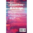 thumbnail image 2 of Coding Basics for Beginners: The Smart Way to Approach the World of Computer Programming and the Fundamental Functions o, (Hardcover), 2 of 2