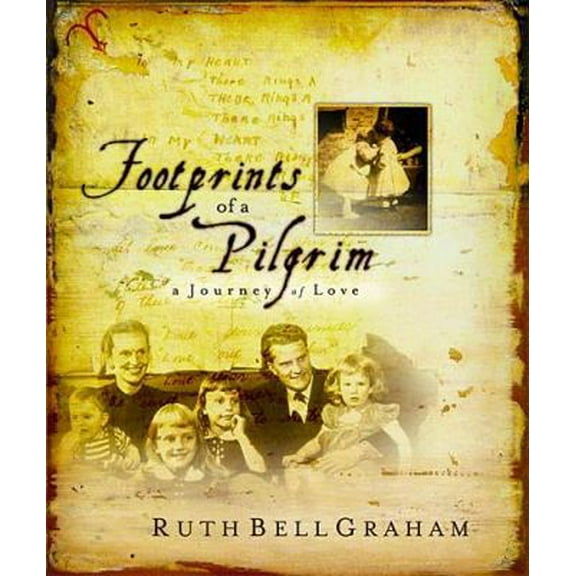 Pre-Owned Footprints of a Pilgrim: The Life and Loves of Ruth Bell Graham (Hardcover) 0849916755 9780849916755